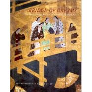 Bridge of Dreams : The Mary Griggs Burke Collection of Japanese Art