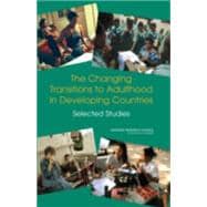 Changing Transitions to Adulthood in Developing Countries : Selected Studies,9780309096805