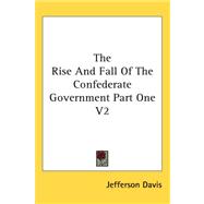 The Rise and Fall of the Confederate Government Part One V2