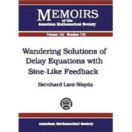 Wandering Solutions of Delay Equations With Sine-Like Feedback