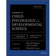 Handbook of Child Psychology and Developmental Science, Ecological Settings and Processes