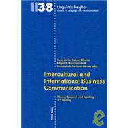 Intercultural and International Business Communication : Theory, Research and Teaching