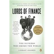 Lords of Finance The Bankers Who Broke the World