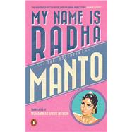 My Name Is Radha: The Essential Manto