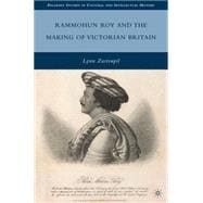Rammohun Roy and the Making of Victorian Britain