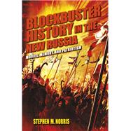 Blockbuster History in the New Russia,9780253006806