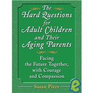 The Hard Questions For Adult Children And Their Aging Parents