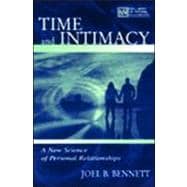 Time and Intimacy : A New Science of Personal Relationships