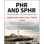 PHR and SPHR Professional in Human Resources Certification Complete Practice Tests 2018 Exams
