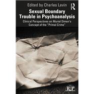 Boundary Trouble: Relational Perspectives on Sexual Intimacy in Psychoanalysis