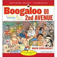 Boogaloo on 2nd Avenue: A Novel of Pastry, Guilt, and Music