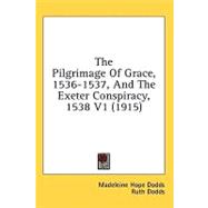 The Pilgrimage of Grace, 1536-1537, and the Exeter Conspiracy, 1538
