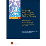 Annotated Leading Cases of International Criminal Tribunals - volume 55 The International Criminal Tribunal for the Former Yugoslavia 2011-2012