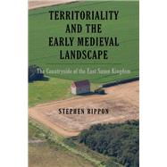 Territoriality and the Early Medieval Landscape