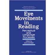 Eye Movements in Reading : Perceptual and Language Processes