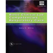 Basic Clinical Lab Competencies for Respiratory Care: An Integrated Approach