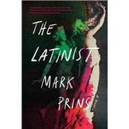 The Latinist A Novel