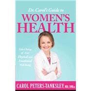 Dr. Carol's Guide to Women's Health