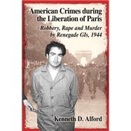 American Crimes and the Liberation of Paris