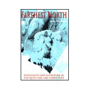Farthest North : A History of North Polar Exploration in Eyewitness Accounts