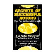 Secrets of Successful Actors: Tip for Getting Acting Jobs