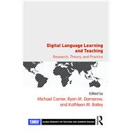 Digital Language Learning and Teaching: Research, Theory, and Practice