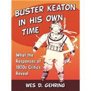 Buster Keaton in His Own Time