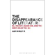 The Disappearance of Literature Blanchot, Agamben, and the Writers of the No