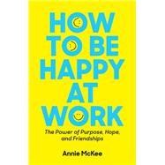 How to Be Happy at Work