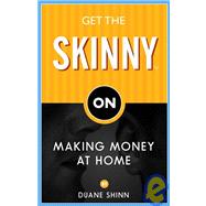 Get the Skinny on Making Money at Home