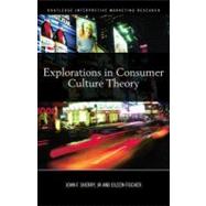 Explorations in Consumer Culture Theory