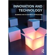 Innovation and Technology: Business and Economics Approaches