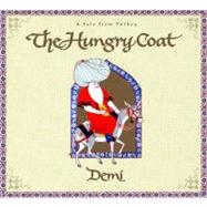 The Hungry Coat A Tale from Turkey
