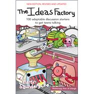 The Ideas Factory 100 Adaptable Discussion Starters to Get Teens Talking