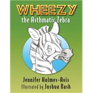 Wheezy the Asthmatic Zebra