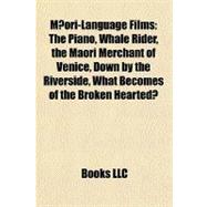Maori-Language Films : The Piano, Whale Rider, the Maori Merchant of Venice, down by the Riverside, What Becomes of the Broken Hearted?