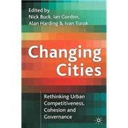 Changing Cities Rethinking Urban Competitiveness, Cohesion, and Governance