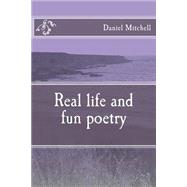 Real Life and Fun Poetry