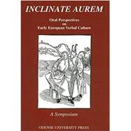 Inclinate aurem Oral Perspectives on Early European Verbal Culture