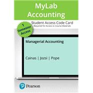 Managerial Accounting -- MyLab Accounting with Pearson eText