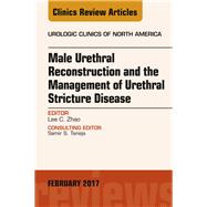 Male Urethral Reconstruction and the Management of Urethral Stricture Disease