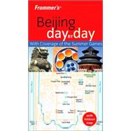 Frommer's® Beijing Day by Day, 1st Edition- Non Olympic Version