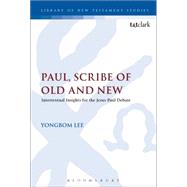 Paul, Scribe of Old and New Intertextual Insights for the Jesus-Paul Debate