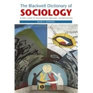 The Blackwell Dictionary of Sociology A User's Guide to Sociological Language