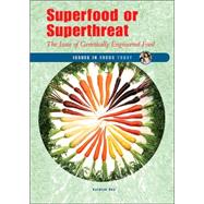 Superfood or Superthreat