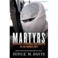 Martyrs Innocence, Vengeance, and Despair in the Middle East