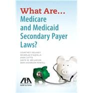 What Are...medicare and Medicaid Secondary Payer Laws?
