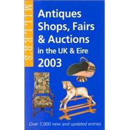 Miller's: Antiques Shops, Fairs & Auctions 2003