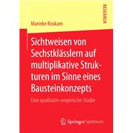 Sichtweisen Von Sechstklässlern Auf Multiplikative Strukturen Im Sinne Eines Bausteinkonzepts