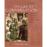 The Great Conversation A Historical Introduction to Philosophy Volume II: Descartes through Derrida and Quine